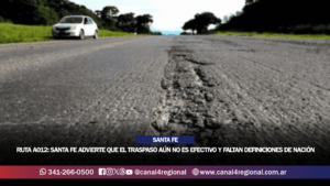 RUTA A012: SANTA FE ADVIERTE QUE EL TRASPASO AÚN NO ES EFECTIVO Y FALTAN DEFINICIONES DE NACIÓN