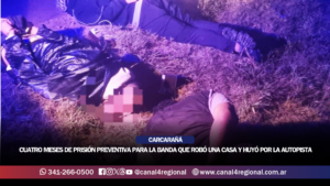 CARCARAÑÁ: DICTARON CUATRO MESES DE PRISIÓN PREVENTIVA PARA LA BANDA QUE ROBÓ UNA CASA Y HUYÓ POR LA AUTOPISTA