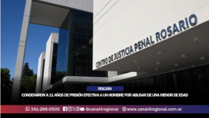 ROLDÁN: CONDENARON A 11 AÑOS DE PRISIÓN EFECTIVA A UN HOMBRE POR ABUSAR DE UNA MENOR DE EDAD