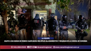 GOLPE A UNA BANDA DE ROBOS CALIFICADOS: MÚLTIPLES ALLANAMIENTOS EN LA REGIÓN Y REQUISAS EN LA CÁRCEL DE CORONDA