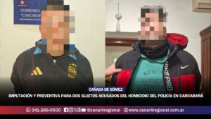 IMPUTACIÓN Y PRISIÓN PREVENTIVA PARA DOS ACUSADOS DEL CRIMEN DEL POLICÍA EN CARCARAÑÁ
