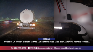 TRAGEDIA EN ROLDÁN: UN CAMIÓN EMBISTIÓ Y MATÓ A UN HOMBRE DE 52 AÑOS EN LA AUTOPISTA ROSARIO-CÓRDOBA