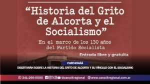 CARCARAÑÁ: DISERTARÁN SOBRE LA HISTORIA DEL GRITO DE ALCORTA Y SU VÍNCULO CON EL SOCIALISMO