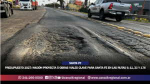 PRESUPUESTO 2027: NACIÓN PROYECTA CINCO OBRAS VIALES CLAVE PARA SANTA FE EN LAS RUTAS 9, 11, 33 Y 178
