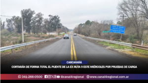 CARCARAÑÁ: CORTARÁN DE FORMA TOTAL EL PUENTE DE LA EX RUTA 9 ESTE MIÉRCOLES POR PRUEBAS DE CARGA