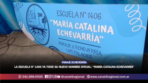 LA ESCUELA N° 1406 YA TIENE SU NUEVO NOMBRE OFICIAL: “MARÍA CATALINA ECHEVARRÍA”
