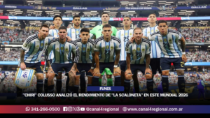 «CHIRI» COLUSSO ANALIZÓ EL RENDIMIENTO DE «LA SCALONETA» EN ESTE MUNDIAL 2026