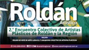 ROLDÁN SE VISTE DE ARTE: LLEGA EL 2° ENCUENTRO COLECTIVO DE ARTISTAS PLÁSTICOS